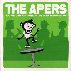 The Apers : You Are Only As Strong As the Table You Dance on